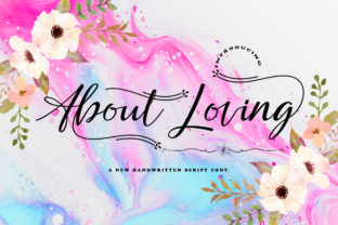 About Loving Font: Authentic Script for Campaigns